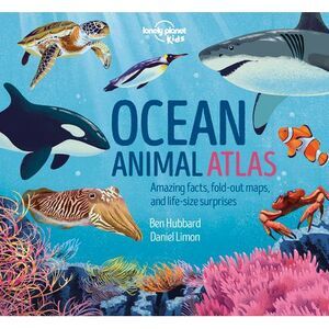 Lonely Planet Kids Ocean Animal Atlas -- Lonely Planet Kids